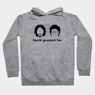 Flight of the conchords fourth greatest fan Hoodie